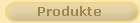 Produkte